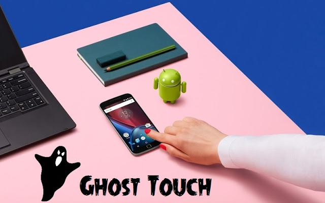 Cara Mengatasi Touchscreen Bergerak Sendiri atau Ghost